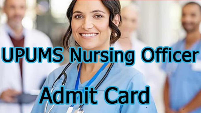 UPUMS Nursing Officer Admit Card 2023