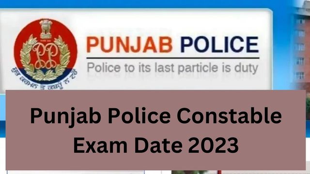 Punjab Police Constable Exam Date 2023
